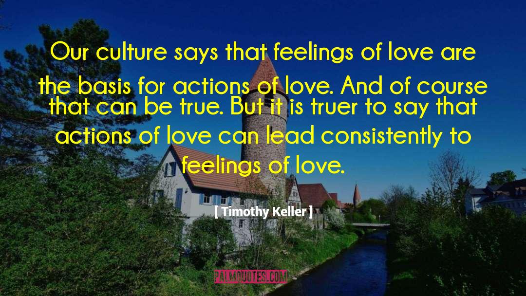 Feelings Of Love quotes by Timothy Keller