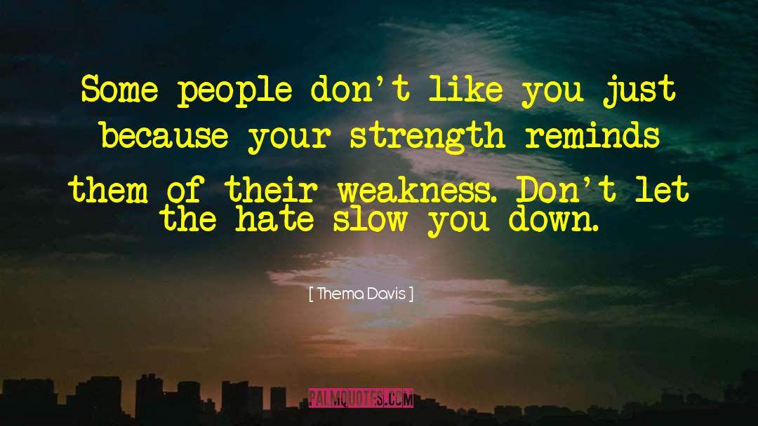 Feelings Of Weakness quotes by Thema Davis