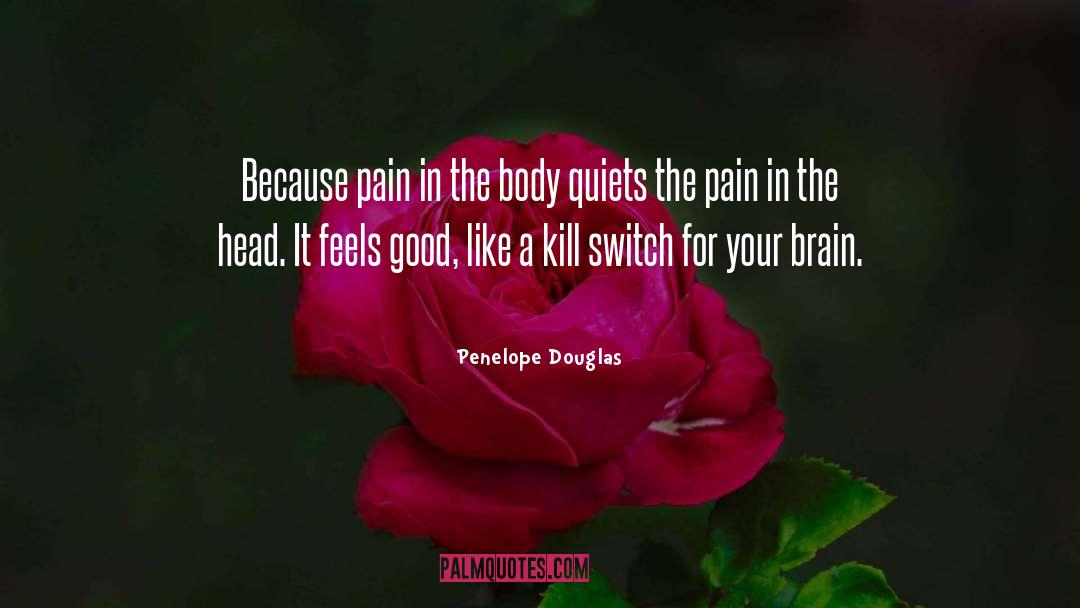 Feels Good quotes by Penelope Douglas