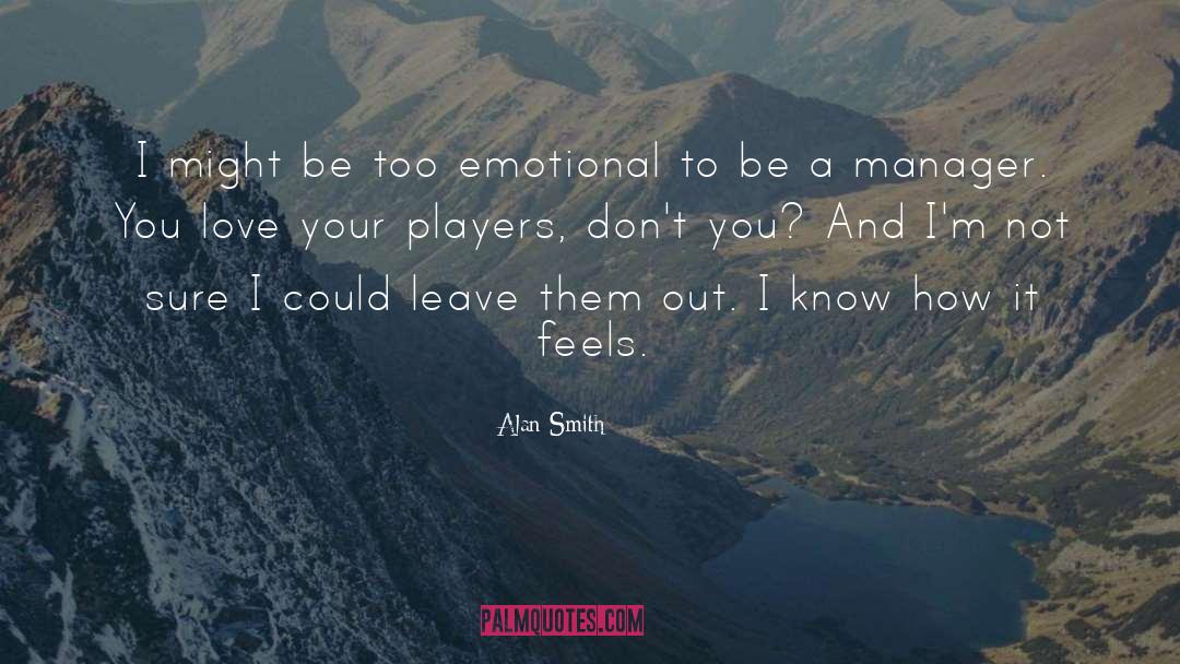 Feels quotes by Alan Smith
