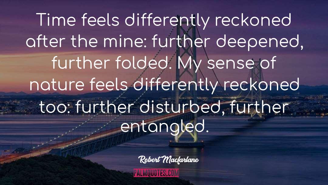 Feels quotes by Robert Macfarlane
