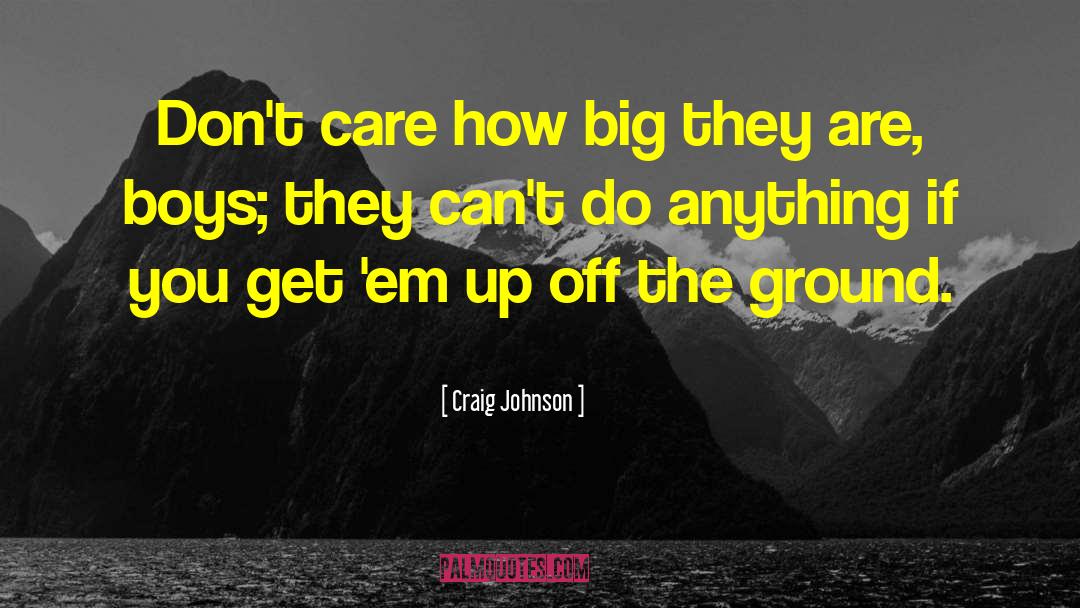 Feet Off The Ground quotes by Craig Johnson