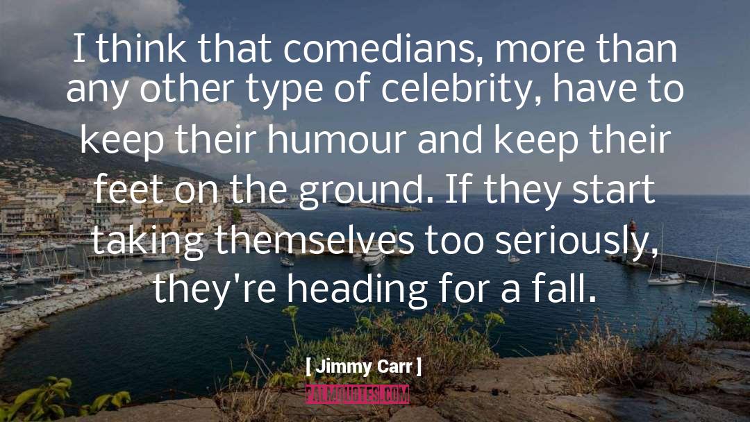 Feet On The Ground quotes by Jimmy Carr