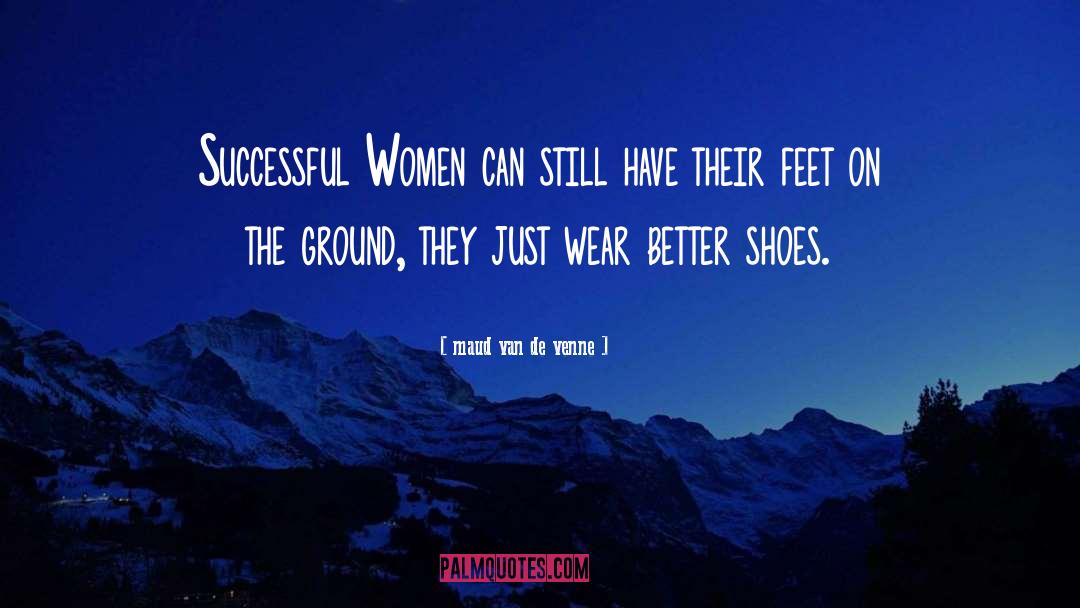 Feet On The Ground quotes by Maud Van De Venne