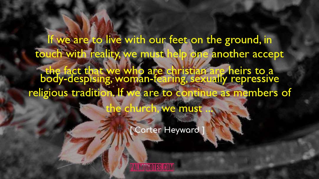 Feet On The Ground quotes by Carter Heyward