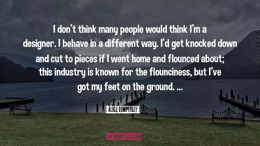 Feet On The Ground quotes by Alice Temperley