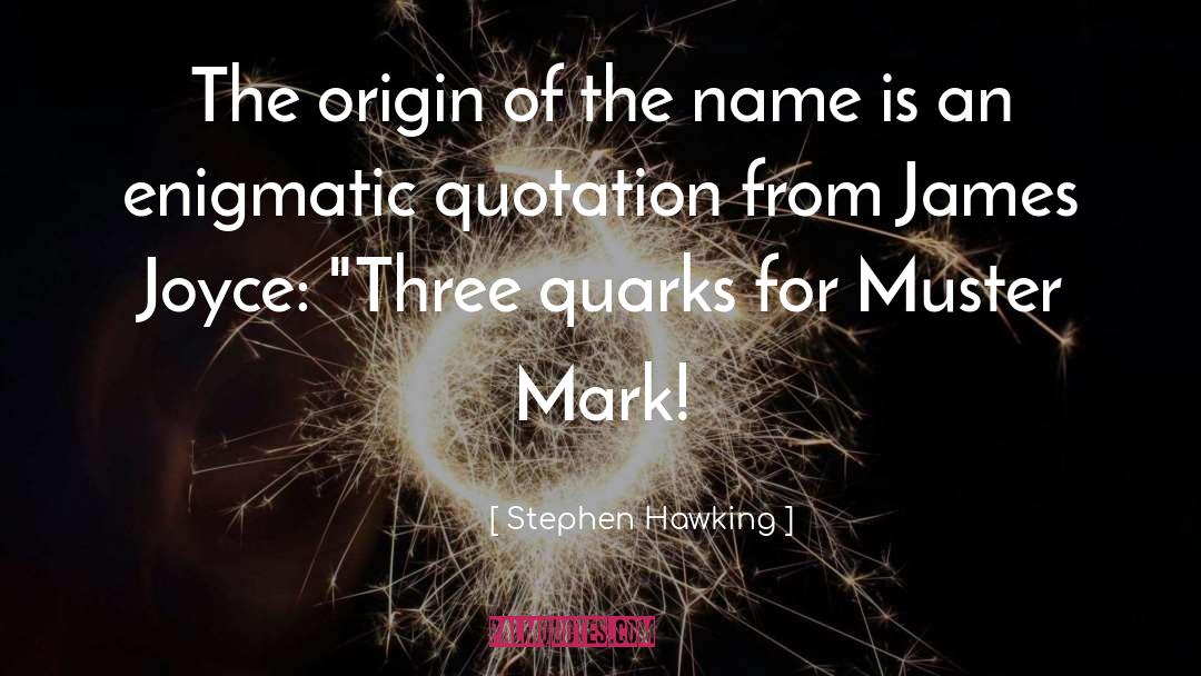 Fehlman Origin quotes by Stephen Hawking