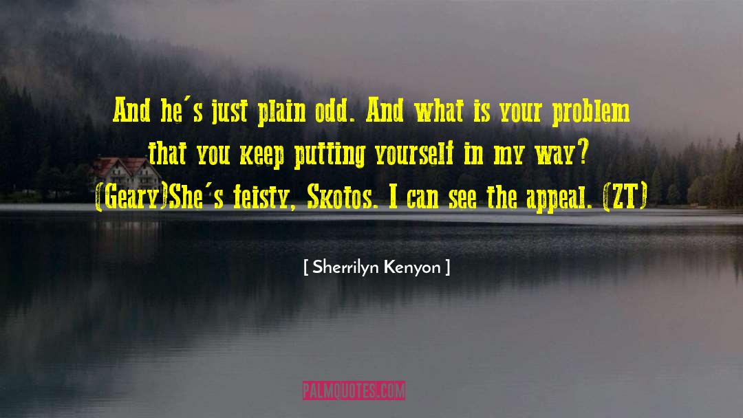 Feisty quotes by Sherrilyn Kenyon