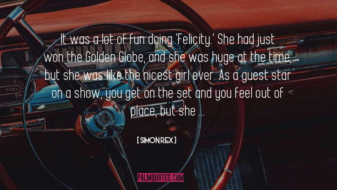 Felicity quotes by Simon Rex