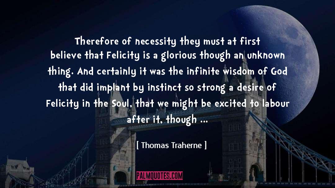 Felicity Worthington quotes by Thomas Traherne