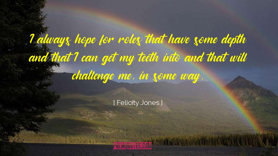 Felicity Worthington quotes by Felicity Jones