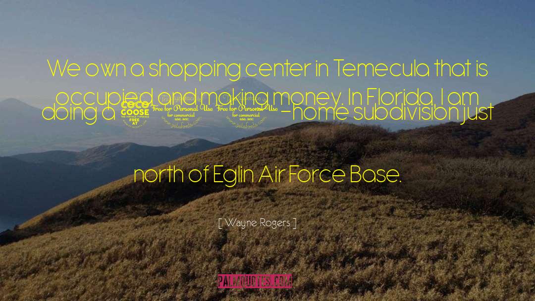 Felipes Temecula quotes by Wayne Rogers