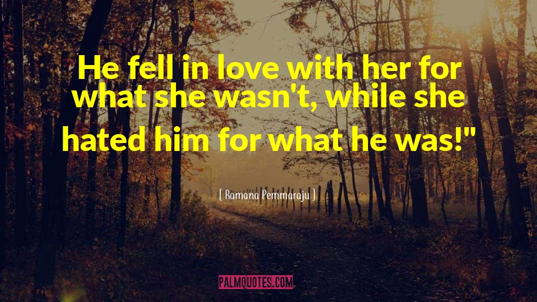 Fell In Love quotes by Ramana Pemmaraju