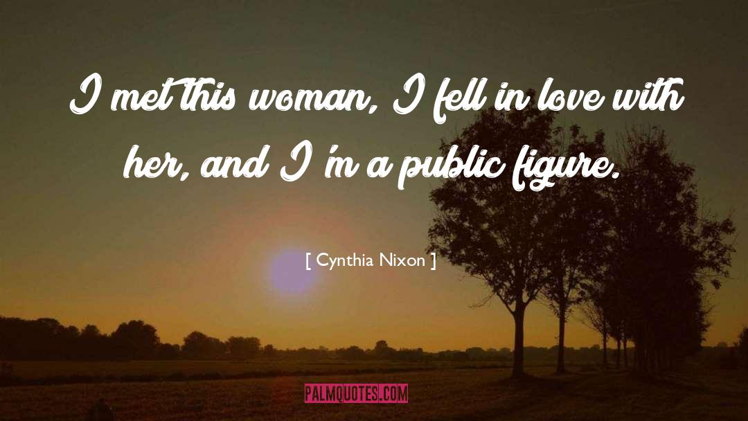 Fell In Love quotes by Cynthia Nixon