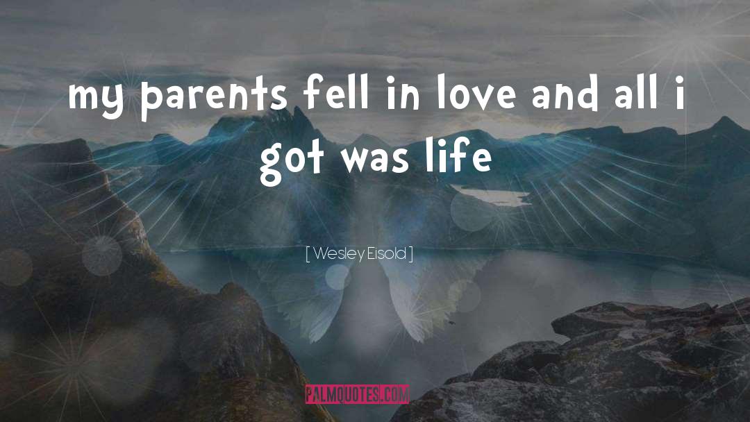 Fell In Love quotes by Wesley Eisold