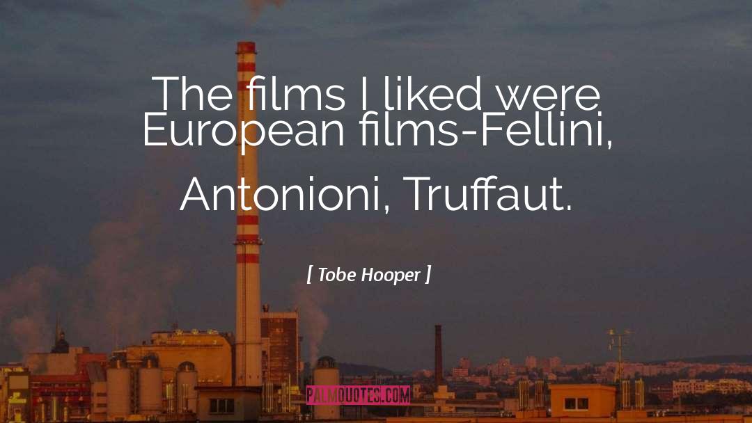 Fellini quotes by Tobe Hooper