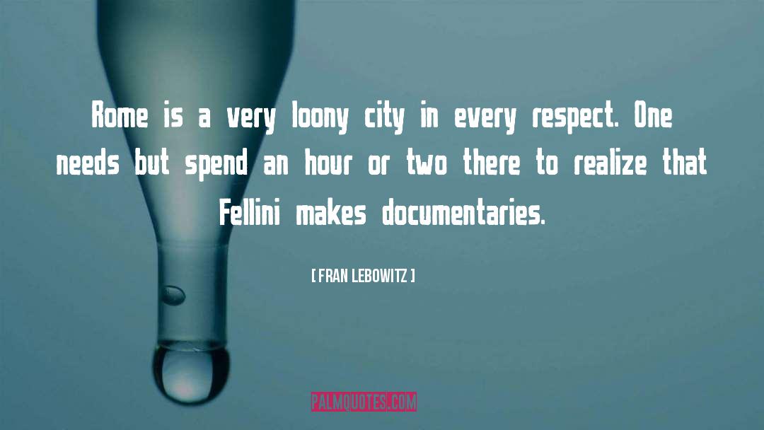 Fellini quotes by Fran Lebowitz