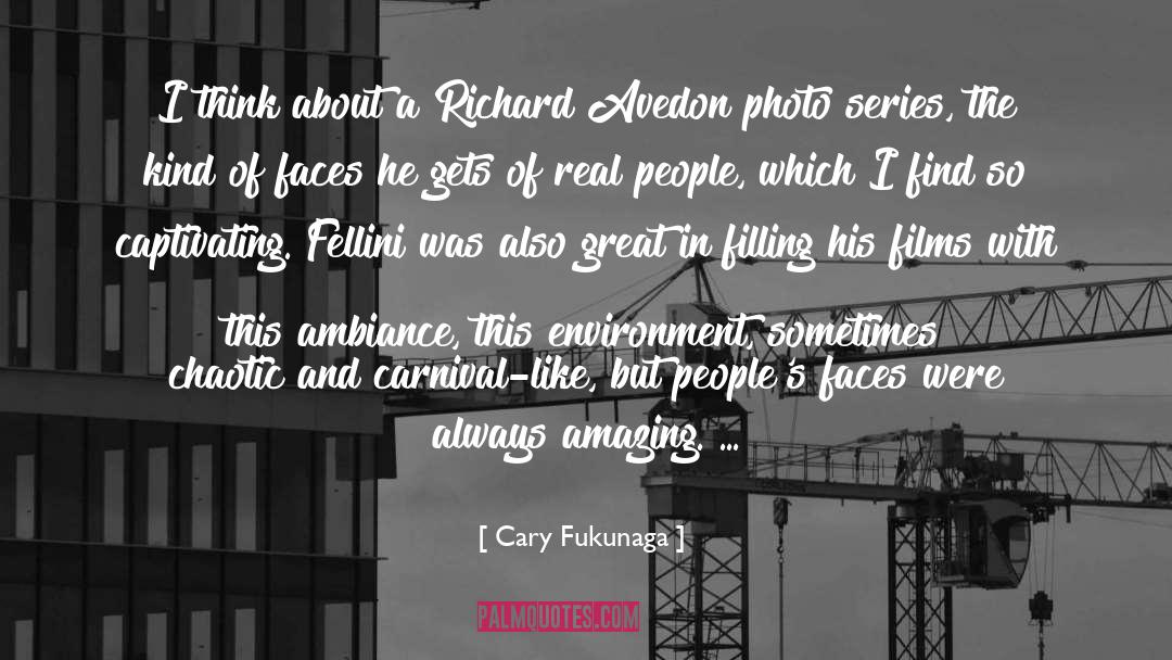Fellini quotes by Cary Fukunaga