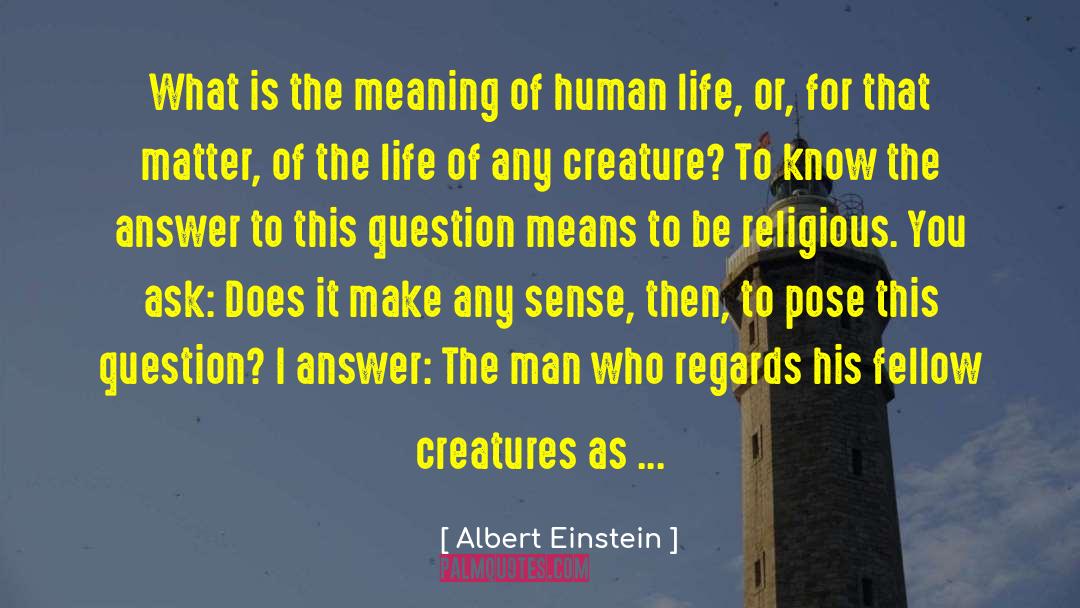 Fellow Beings quotes by Albert Einstein