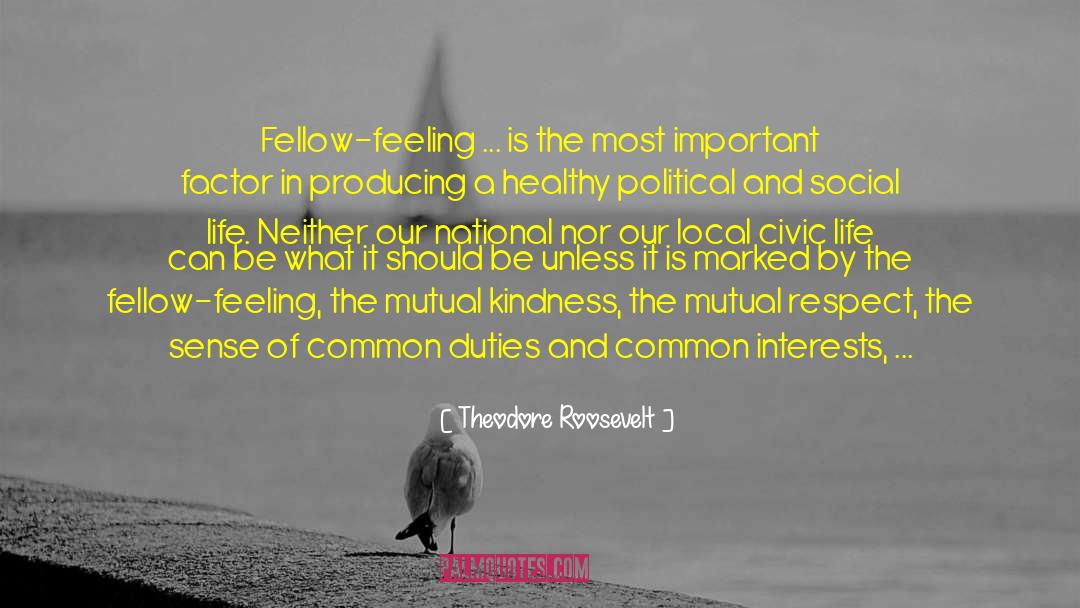 Fellow Feeling quotes by Theodore Roosevelt