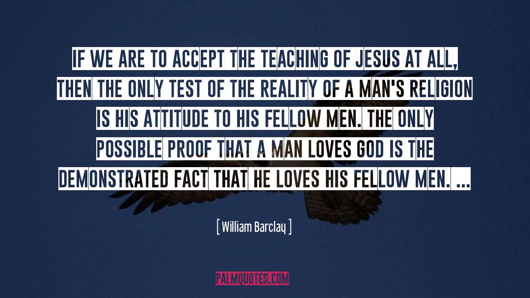 Fellow Man quotes by William Barclay