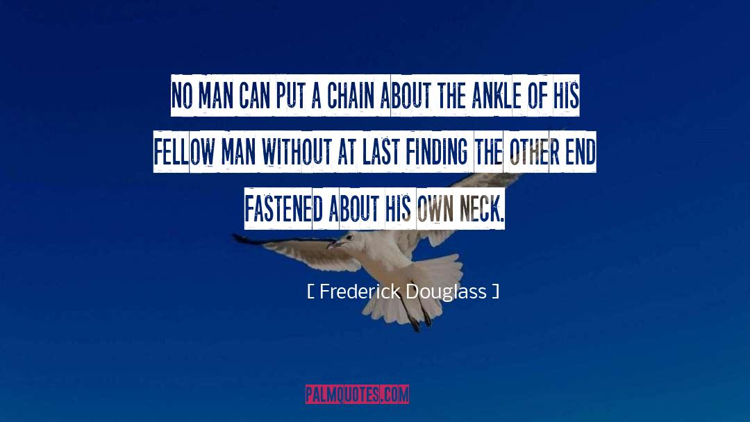 Fellow Man quotes by Frederick Douglass