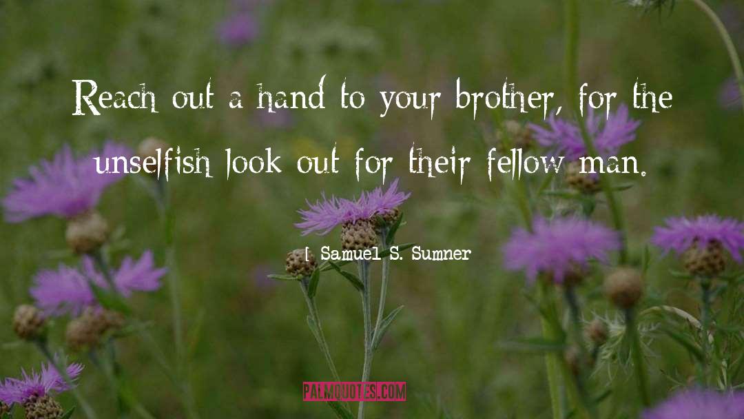 Fellow Man quotes by Samuel S. Sumner