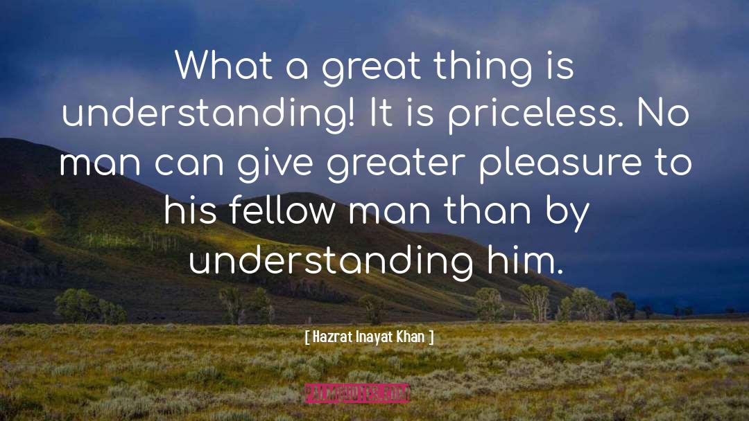 Fellow Man quotes by Hazrat Inayat Khan