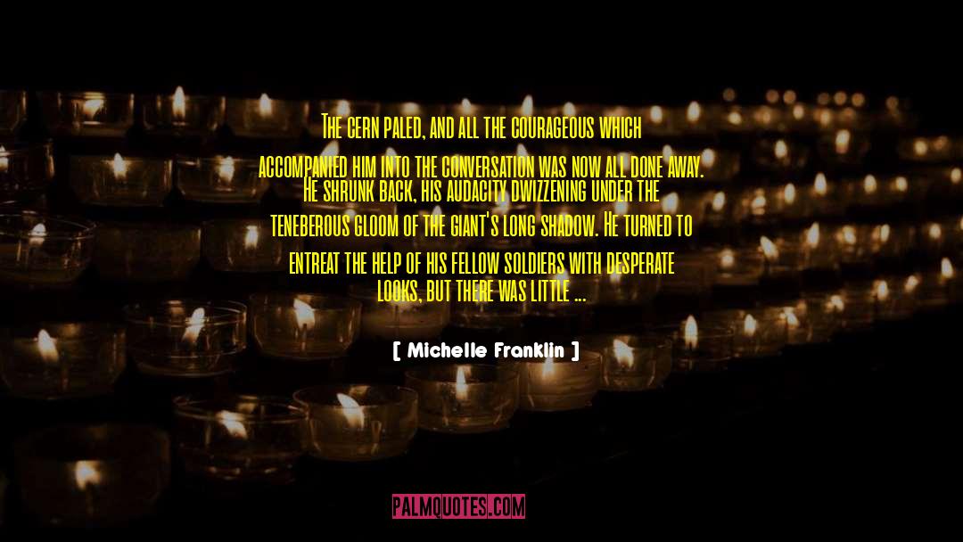 Fellow Soldiers quotes by Michelle Franklin