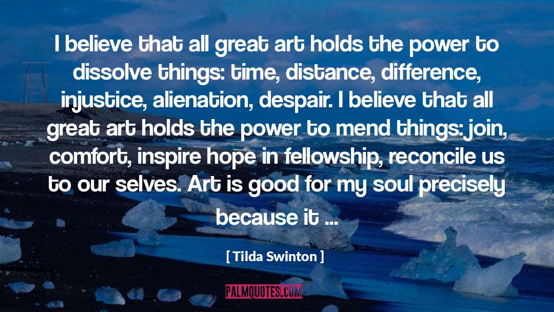 Fellowship quotes by Tilda Swinton