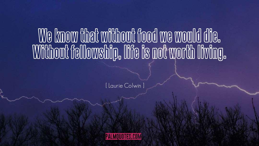 Fellowship quotes by Laurie Colwin