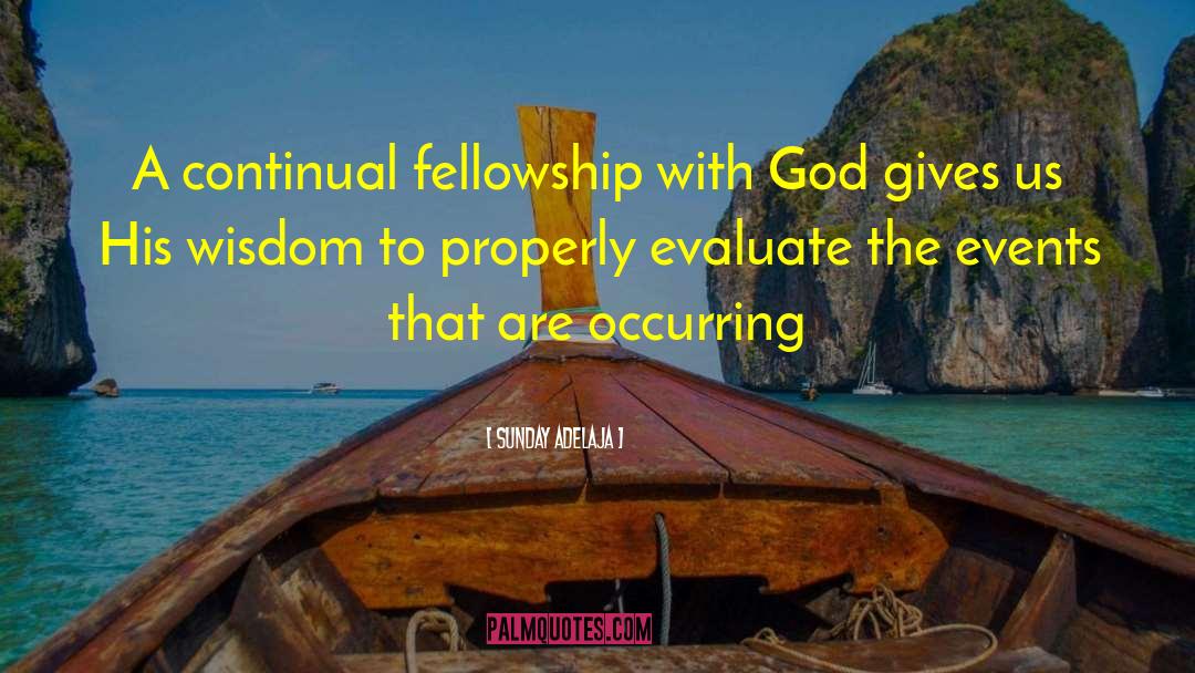 Fellowship With God quotes by Sunday Adelaja