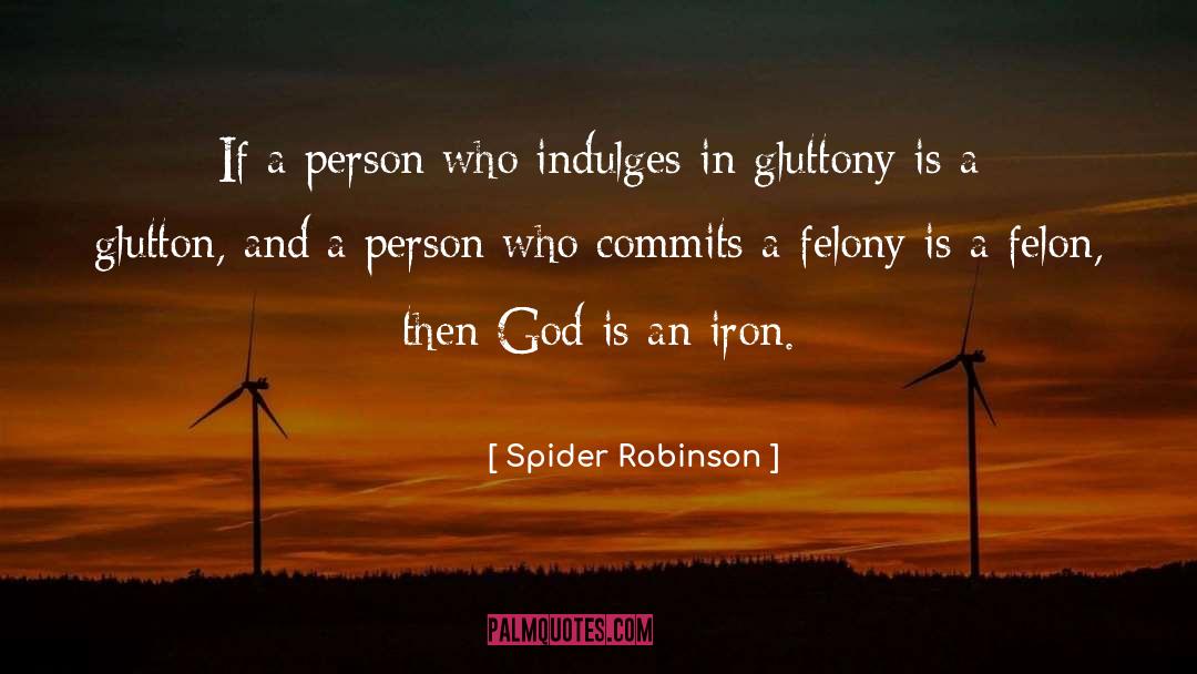 Felon Disenfranchisement quotes by Spider Robinson