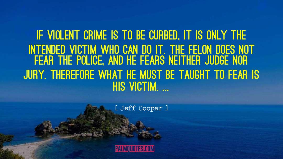 Felon quotes by Jeff Cooper