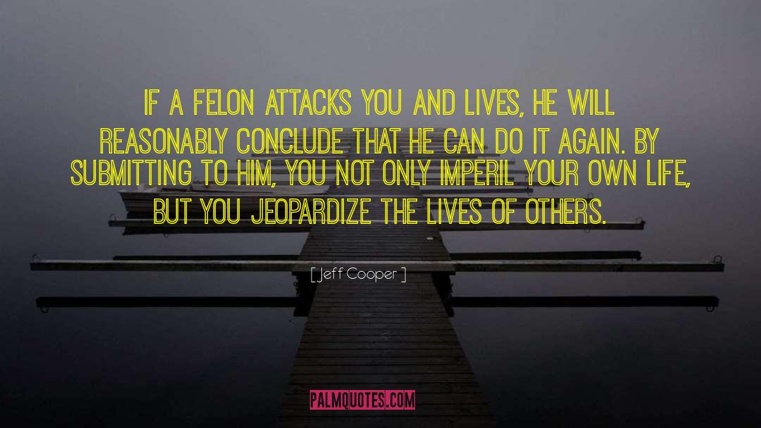 Felon quotes by Jeff Cooper