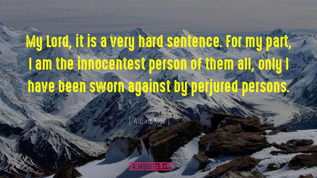Felonies Against Persons quotes by William Kidd