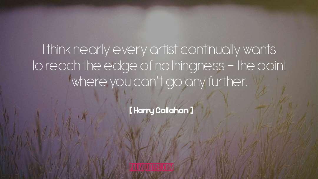 Felonious Artist quotes by Harry Callahan