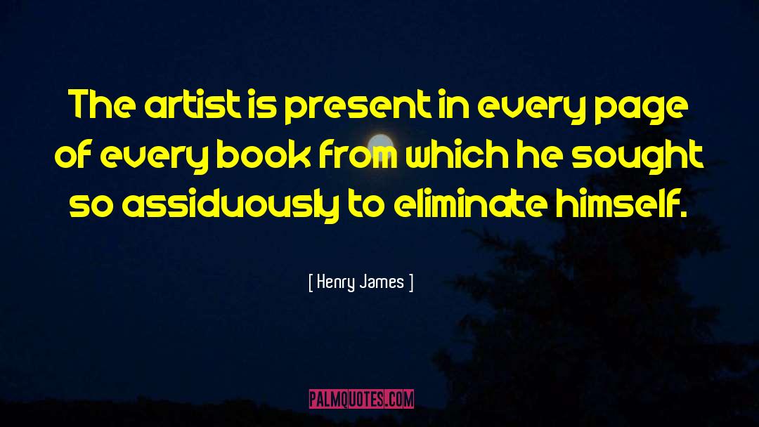 Felonious Artist quotes by Henry James