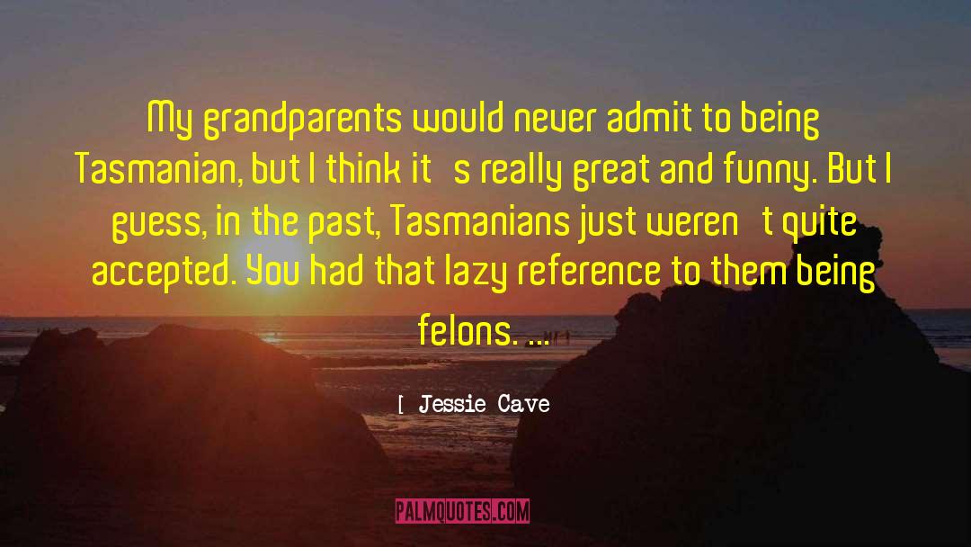 Felons quotes by Jessie Cave