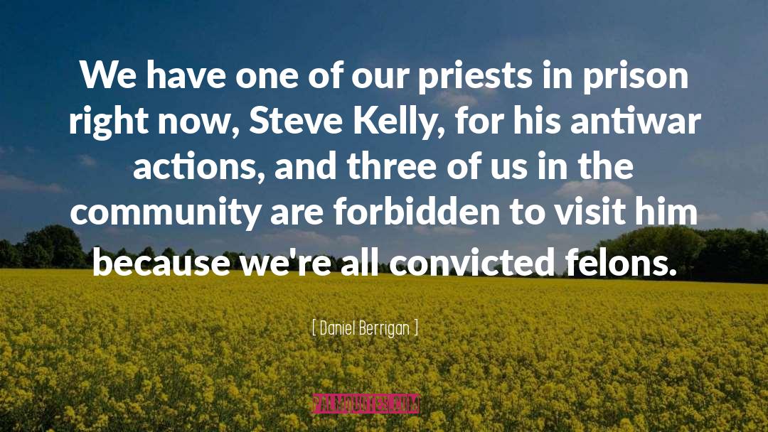 Felony quotes by Daniel Berrigan