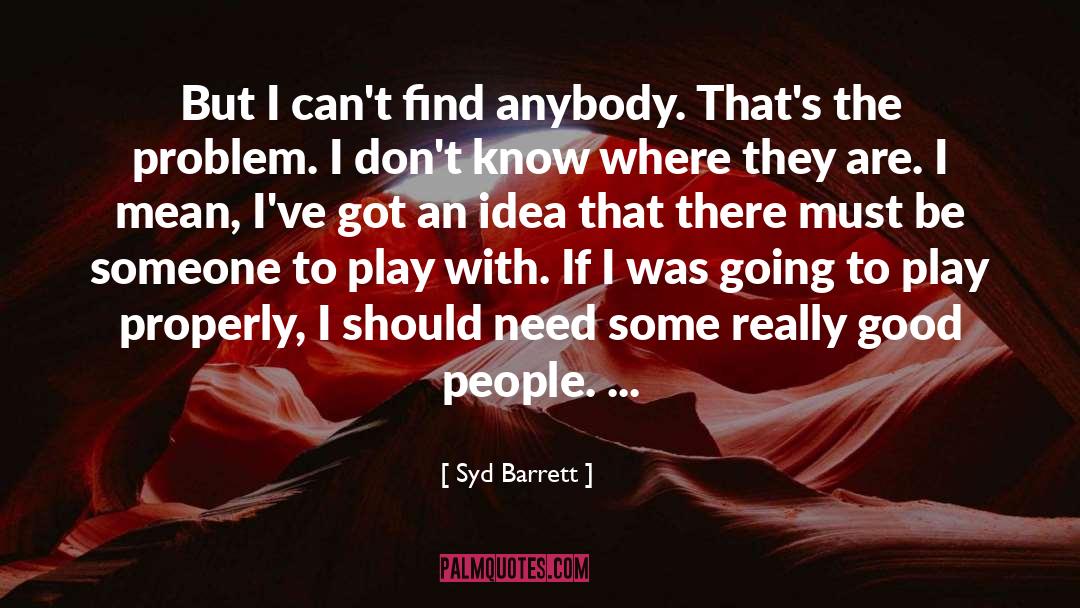 Felstead Barrett quotes by Syd Barrett