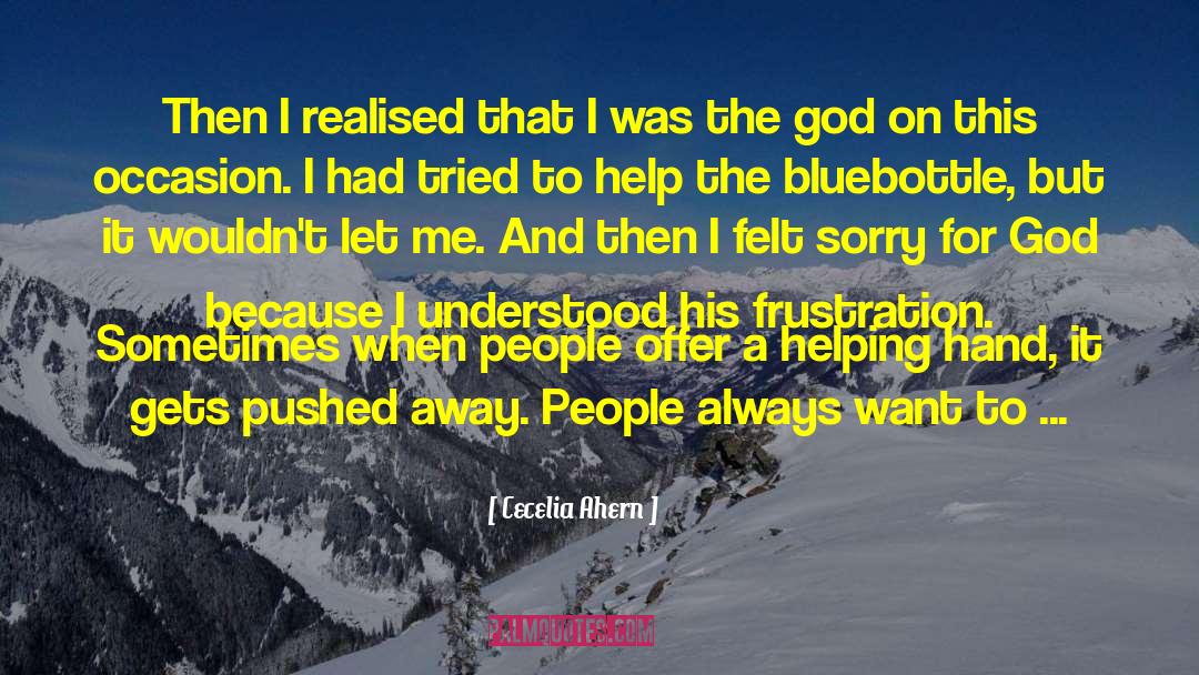 Felt Sorry quotes by Cecelia Ahern