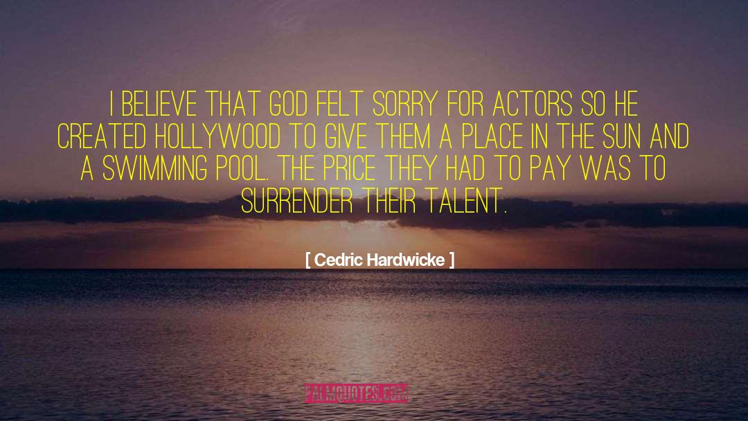 Felt Sorry quotes by Cedric Hardwicke