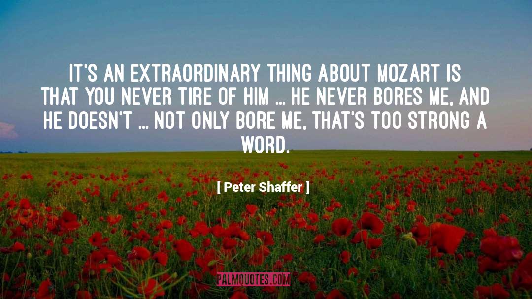 Feltz Tire quotes by Peter Shaffer