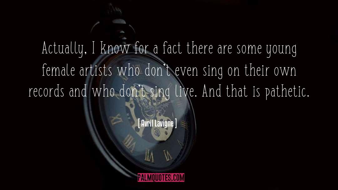 Female Artists quotes by Avril Lavigne