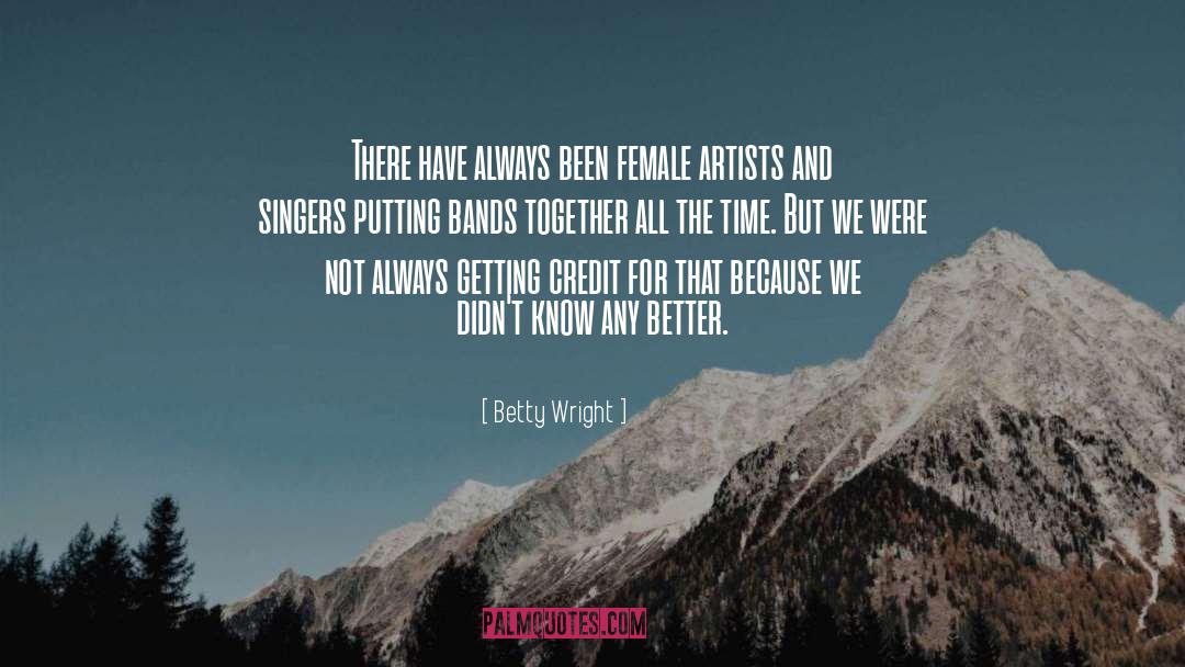 Female Artists quotes by Betty Wright