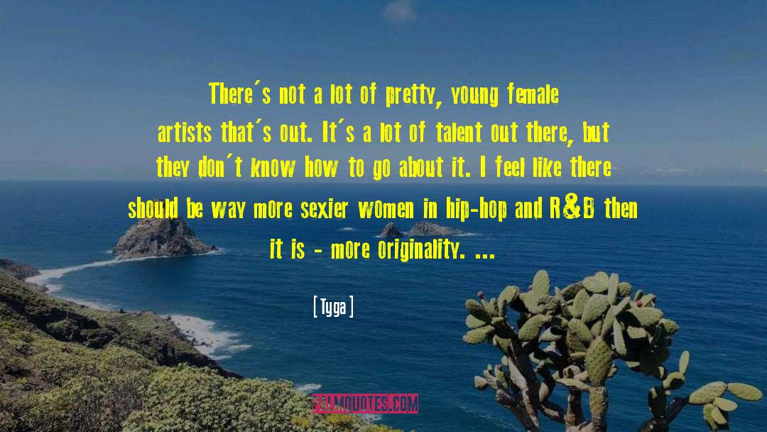 Female Artists quotes by Tyga