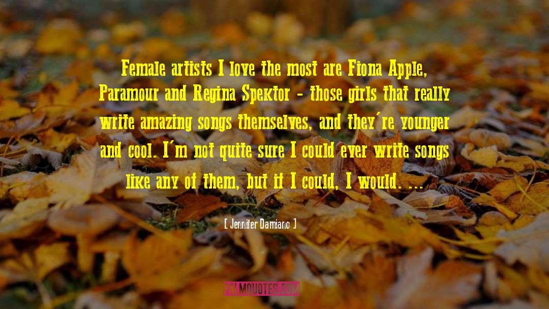 Female Artists quotes by Jennifer Damiano