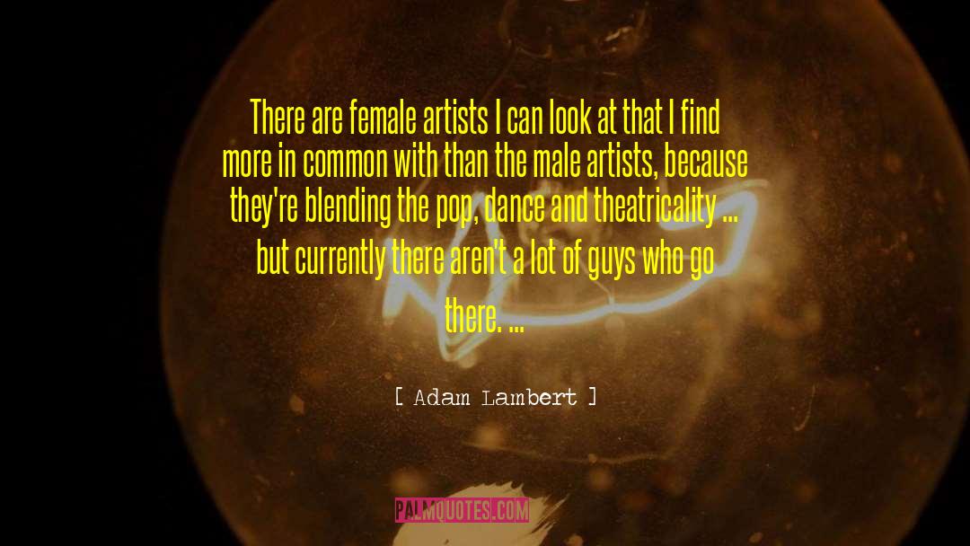 Female Artists quotes by Adam Lambert