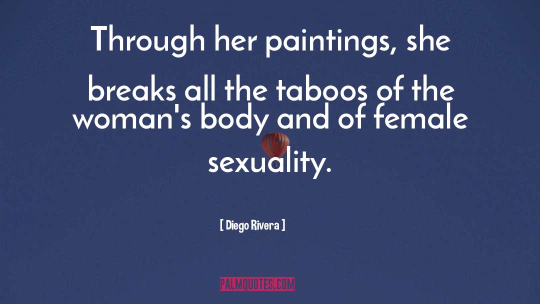 Female Artists quotes by Diego Rivera